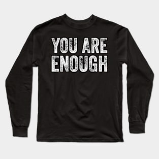 Dear Person Behind Me You Are Enough Funny Love Saying Long Sleeve T-Shirt